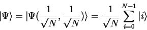 \begin{displaymath}
{\vert\Psi \rangle}={\vert\Psi(\frac{1}{\sqrt{N}},\frac{1}{...
...\rangle}=
\frac{1}{\sqrt{N}}\sum_{i=0}^{N-1}{\vert i \rangle}
\end{displaymath}