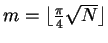 $m=\lfloor \frac{\pi}{4}\sqrt{N} \rfloor$