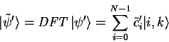 \begin{displaymath}
{\vert\tilde{\psi}' \rangle} = \mathit{DFT}  {\vert\psi' \rangle} =
\sum_{i=0}^{N-1} \tilde{c}_i' {\vert i,k \rangle}
\end{displaymath}