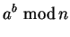 $\displaystyle a^b  {\rm mod} n$