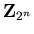 ${\bf Z}_{2^n}$