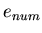 $e_{num}$