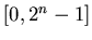 $[0,2^n-1]$