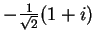 $-\frac{1}{\sqrt{2}} (1+i)$