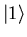 ${\vert 1 \rangle}$