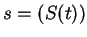 $s=\mathit{(}S(t))$