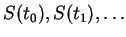 $S(t_0), S(t_1), \ldots$