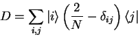 \begin{displaymath}
D=\sum_{i,j}{\vert i \rangle}\left(\frac{2}{N}-\delta_{ij}\right){\langle j\vert}
\end{displaymath}