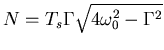 $ N = T_s \Gamma
\sqrt{4 \omega_0^2-\Gamma^2}$