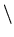 $\tt\backslash$